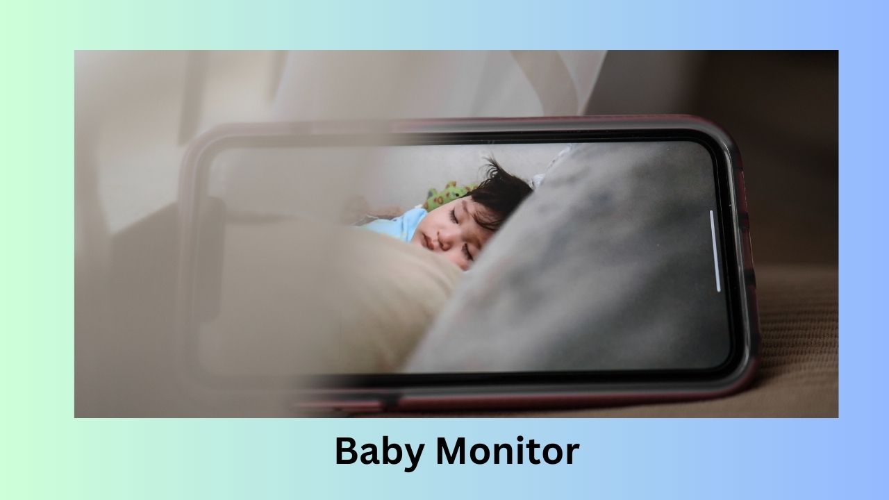 Baby Monitor for baby's safety