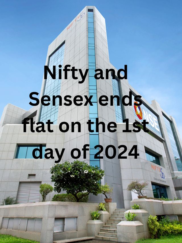 Nifty and Sensex Ends flat on 1st Jan 2024