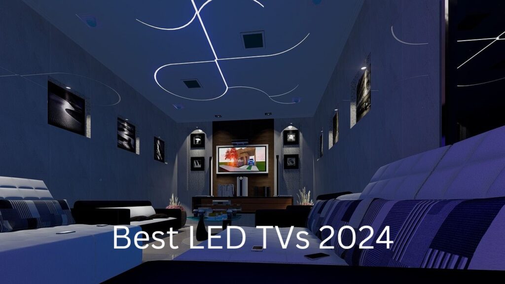 7 Best LED TVs for 2024